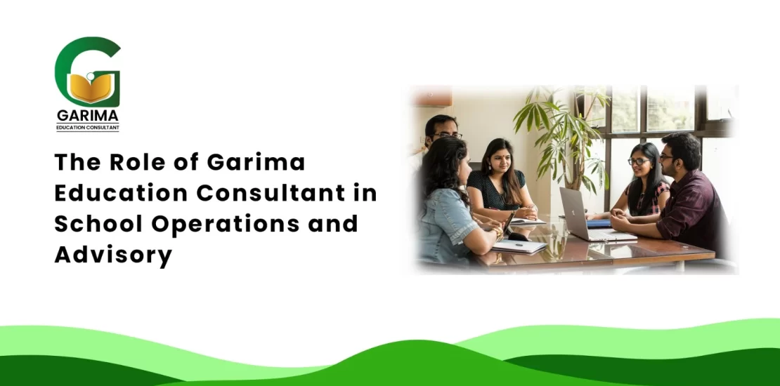 role of garima education consultant in school