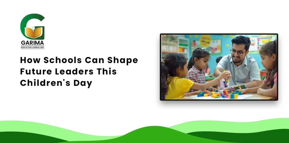 How Schools Can Shape Future Leaders This Children's Day 